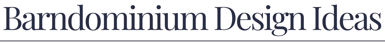 Barndominium Design Ideas